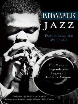 David Leander Williams Indianapolis Jazz: The Masters, Legends and Legacy of Indiana Avenue