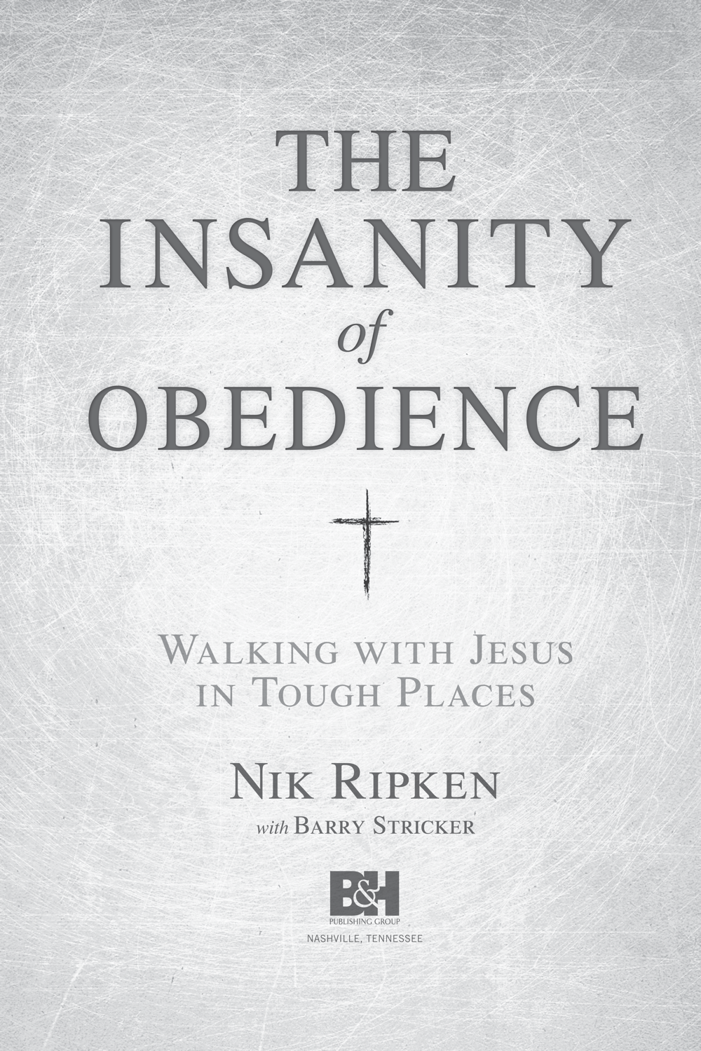 Praise for Nik Ripken and The Insanity of God The Insanity of God is a book - photo 1