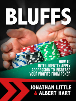 Jonathan Little Bluffs: How to Intelligently Apply Aggression to Increase Your Profits from Poker