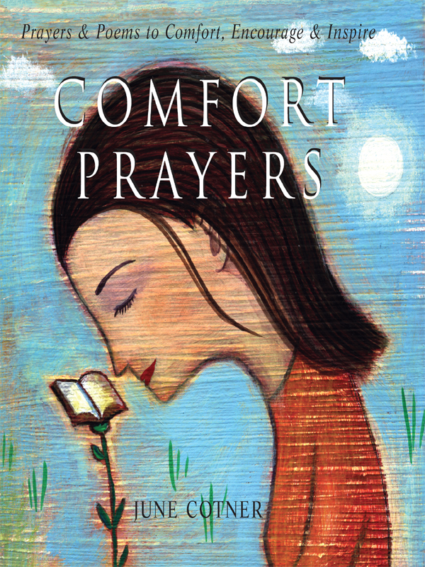 Comfort Prayers Prayers and Poems to Comfort Encourage and Inspire - image 1