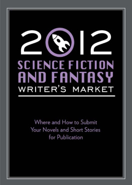 Robert Lee Brewer - 2012 Science Fiction & Fantasy Writers Market: Where and How to Submit Your Novels and Short Stories for Publication