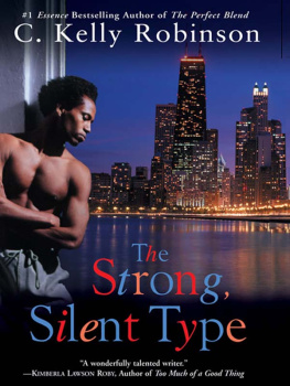 C. Kelly Robinson - The Strong, Silent Type