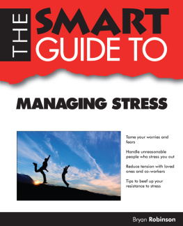 Bryan Robinson - The Smart Guide to Managing Stress