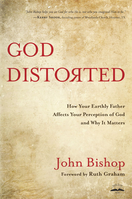 Praise for God Distorted John Bishop tears away those misconceptions - photo 1