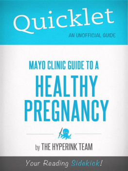 The Hyperink Team - Quicklet On Mayo Clinic Guide to a Healthy Pregnancy