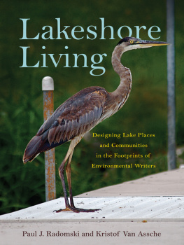 Paul J. Radomski - Lakeshore Living: Designing Lake Places and Communities in the Footprints of Environmental Writers