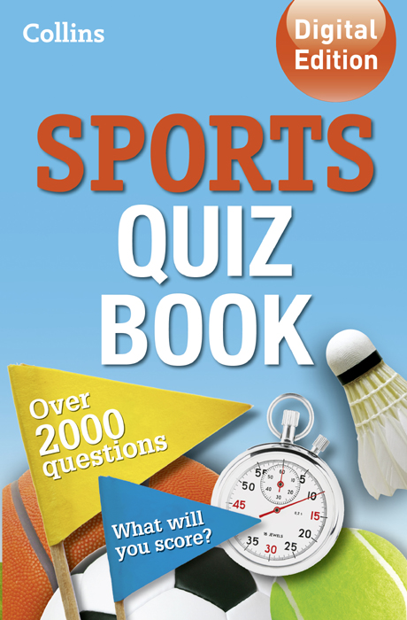 Welcome to the glorious world of Collins Sports Quiz Get your game face on and - photo 1