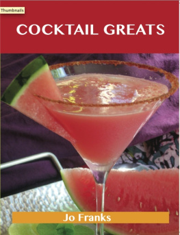 Jo Franks Cocktail Greats: Delicious Cocktail Recipes, the Top 100 Cocktail Recipes