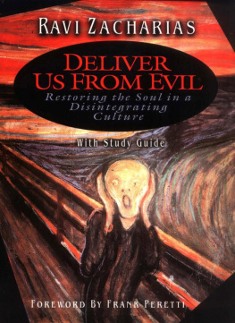 Ravi Zacharias Deliver Us from Evil: Restoring the Soul in a Disintegrating Culture