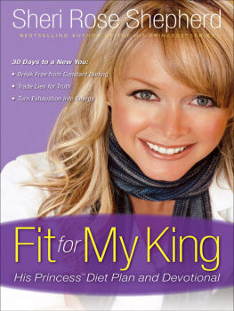 Sheri Rose Shepherd Fit for My King: His Princess 30-Day Diet Plan and Devotional