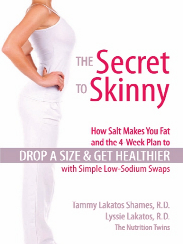 THE Secret TO Skinny How Salt Makes You Fat and the 4-Week Plan to DROP A - photo 1