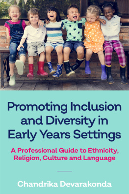 Chandrika Devarakonda - Promoting Inclusion and Diversity in Early Years Settings: A Professional Guide to Ethnicity, Religion, Culture and Language