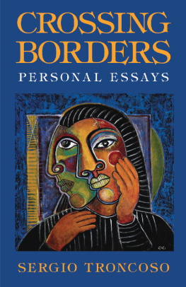 Sergio Troncoso - Crossing Borders: Personal Essays