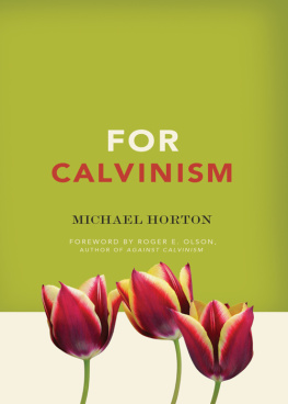 Michael Horton - For Calvinism