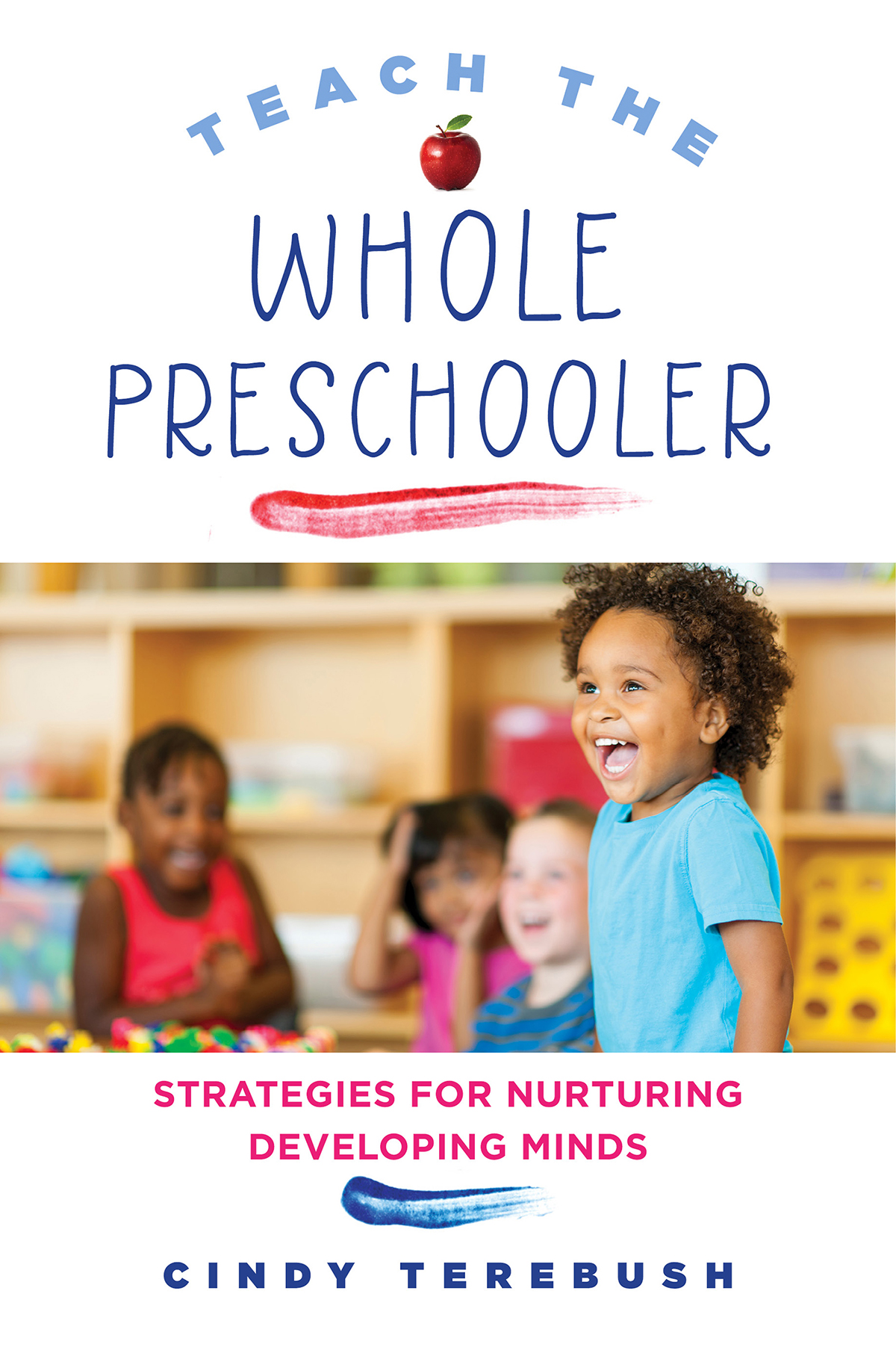 Teach the Whole Preschooler Strategies for Nurturing Developing Minds - image 1