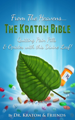 Tony Stone - From the Heavens: The Kratom Bible: Quitting Pain Pills & Opiates with this Divine Leaf!!