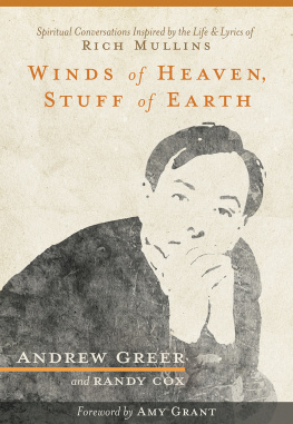 Andrew Greer - Winds of Heaven, Stuff of Earth: Spiritual Conversations Inspired by the Life and Lyrics of Rich Mullins