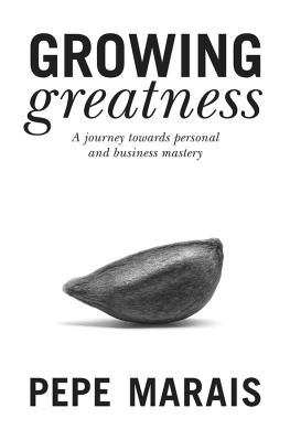 Pepe Marais - Growing Greatness: A Journey Towards Personal and Business Mastery