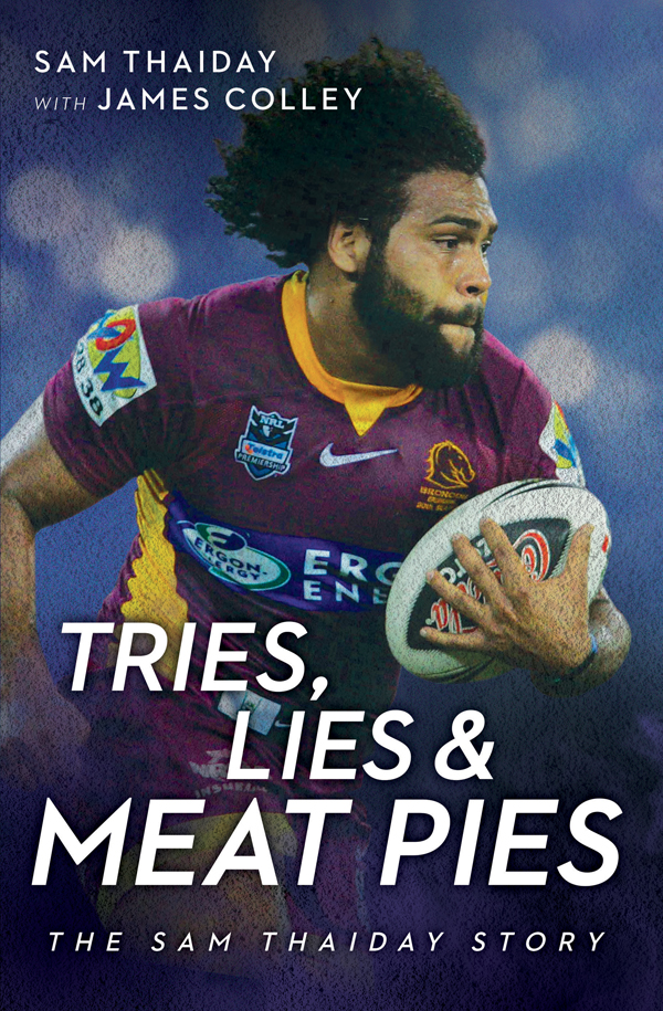 ABOUT THE BOOK SAM THAIDAY is one of rugby leagues most highly regarded and - photo 1