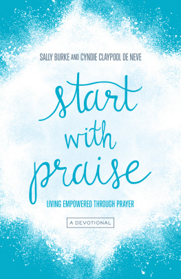 Sally Burke Start with Praise: Living Empowered Through Prayer