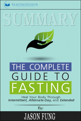 Readtrepreneur Publishing - Summary of the Complete Guide to Fasting: Heal Your Body Through Intermittent, Alternate-Day, and Extended by Jason Fung and Jimmy Moore