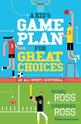 Michael Ross - A Kids Game Plan for Great Choices: An All-Sports Devotional