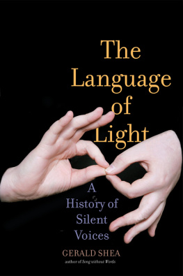 Gerald Shea - The Language of Light: A History of Silent Voices