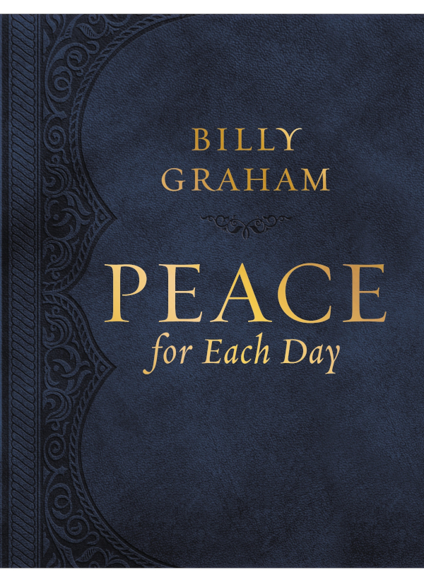 Peace for Each Day 2020 by Billy Graham Literary Trust Portions of this book - photo 1