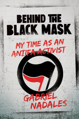 Gabriel Nadales - Behind the Black Mask: My Time as an Antifa Activist