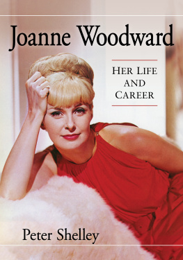 Peter Shelley Joanne Woodward: Her Life and Career