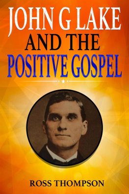 Ross Thompson - John G Lake and the Positive Gospel