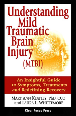 Mary Ann Keatley - Understanding Mild Traumatic Brain Injury (MTBI): An Insightful Guide to Symptoms, Treatments and Redefining Recovey