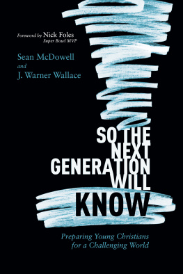 Sean McDowell - So the Next Generation Will Know: Training Young Christians in a Challenging World