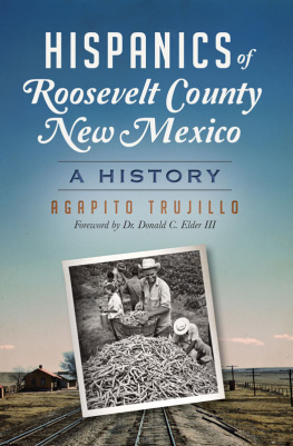 Agapito Trujillo Hispanics of Roosevelt County, New Mexico: Hispanics of Roosevelt County New Mexico