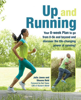 Julia Jones - Up and Running: Your 8-week plan to go from 0-5k and beyond and discover the life-changing power of running