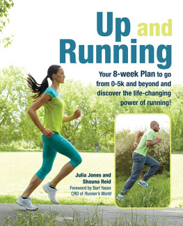 Julia Jones Up and Running: Your 8-week plan to go from 0-5k and beyond and discover the life-changing power of running