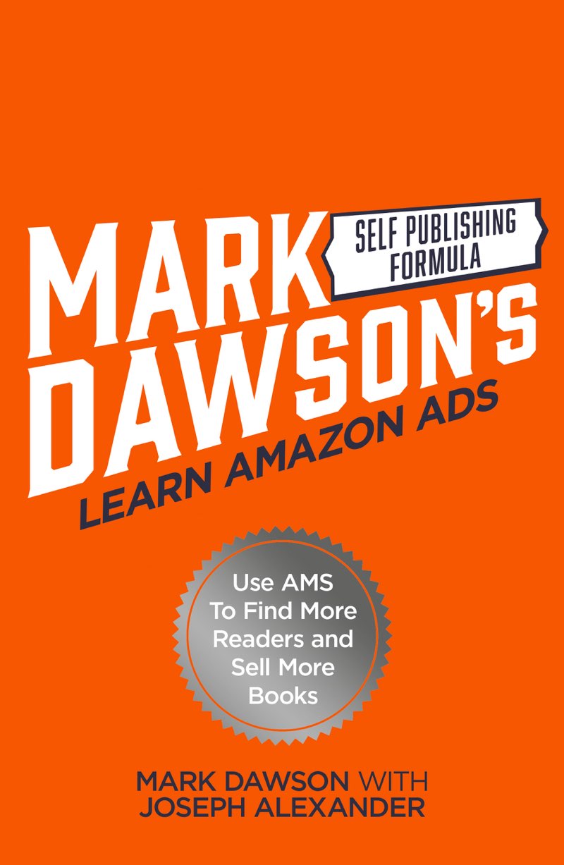 Learn Amazon Ads Use AMS to find more readers and sell more books Mark J - photo 1