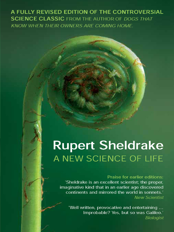 Comments on previous editions of A New Science of Life As far-reaching in its - photo 1