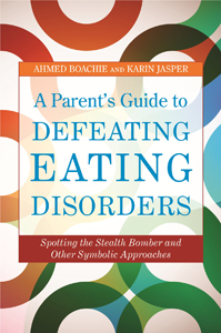 A Parents Guide to Defeating Eating Disorders Spotting the Stealth Bomber and - photo 1