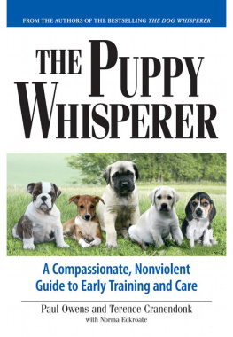 Paul Owens The Puppy Whisperer: A Compassionate, Nonviolent Guide to Early Training and Care