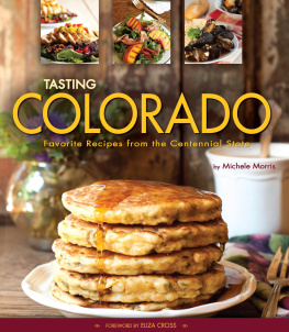 Michele Morris - Tasting Colorado: Favorite Recipes from the Centennial State