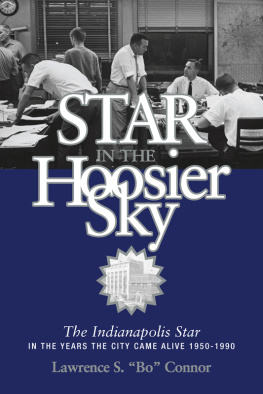 Lawrence S. Bo Connor - Star in the Hoosier Sky: The Indianapolis Star in the Years the City Came Alive 1950–1990
