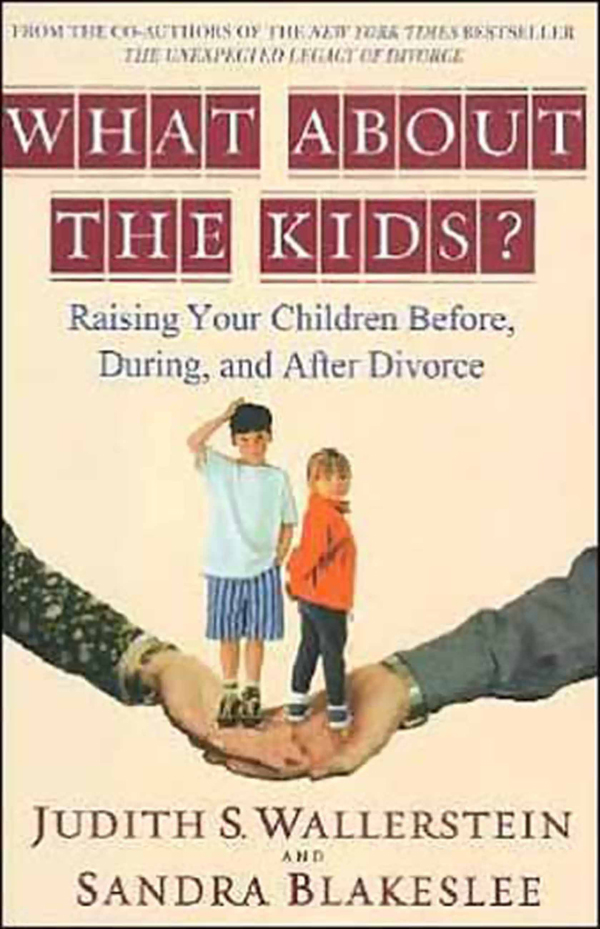 What About the Kids Raising Your Children Before During and After Divorce - image 1