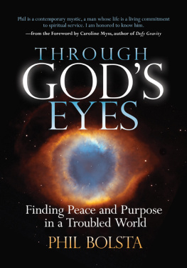 Phil Bolsta - Through Gods Eyes: Finding Peace and Purpose in a Troubled World