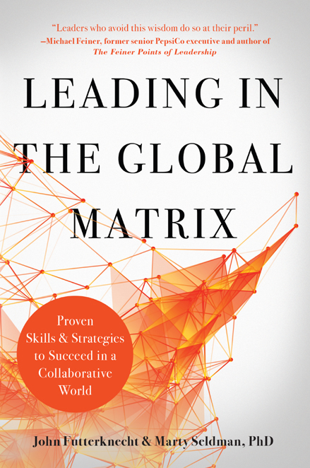 Praise for Leading in the Global Matrix Its usually not difficult to explain - photo 1