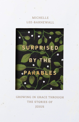 Michelle Lee Barnewall - Surprised by the Parables: Growing in Grace through the Stories of Jesus