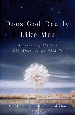 Cyd Holsclaw Does God Really Like Me?: Discovering the God Who Wants to Be with Us