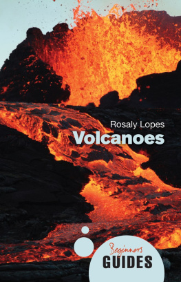 Rosaly M. C. Lopes - Volcanoes: A Beginners Guide
