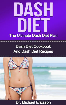 Dr. Michael Ericsson - Dash Diet: The Ultimate Dash Diet Plan: Dash Diet Cookbook And Dash Diet Recipes