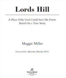 Maggie Miller - Lords Hill: A Place Only God Could Save Me From: Based On a True Story